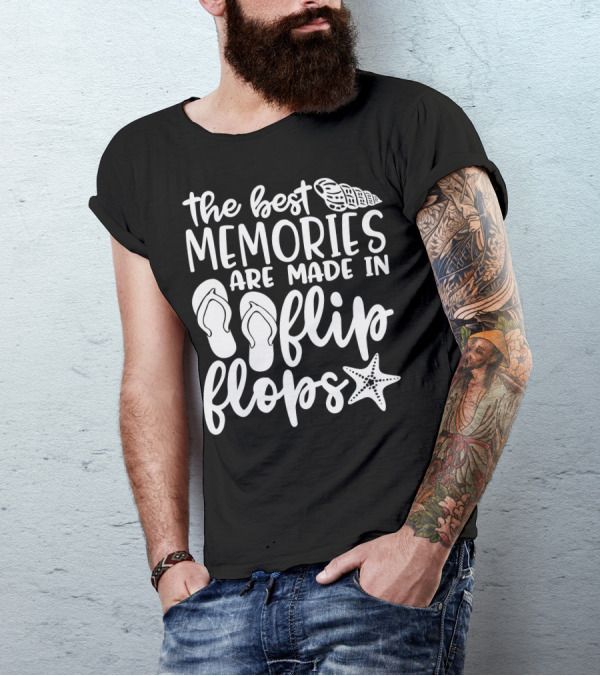 The Best Memories Are Made In Flip Flops With Seashell And Starfish T-Shirt