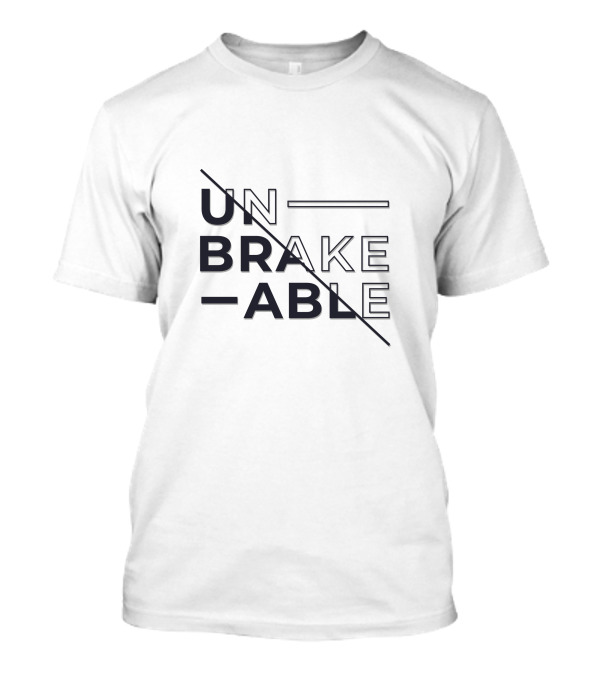 UN BRAKE ABLE T-Shirt