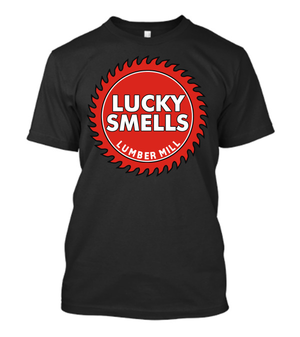 Lucky Smells Lumber Mill T-Shirt