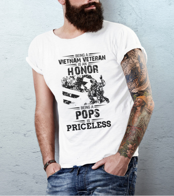 Being A Vietnam Veteran Is An Honor Being A Pops Is Priceless T-Shirt