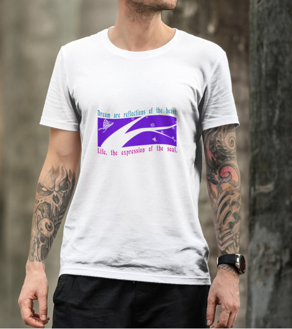 Dream Are Reflections Of The Heart Life The Expression Of The Soul T-Shirt