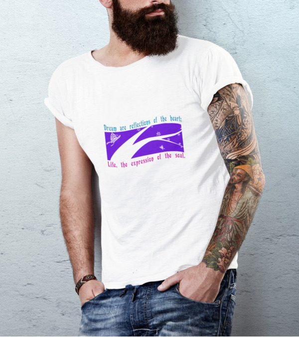 Dream Are Reflections Of The Heart Life The Expression Of The Soul T-Shirt
