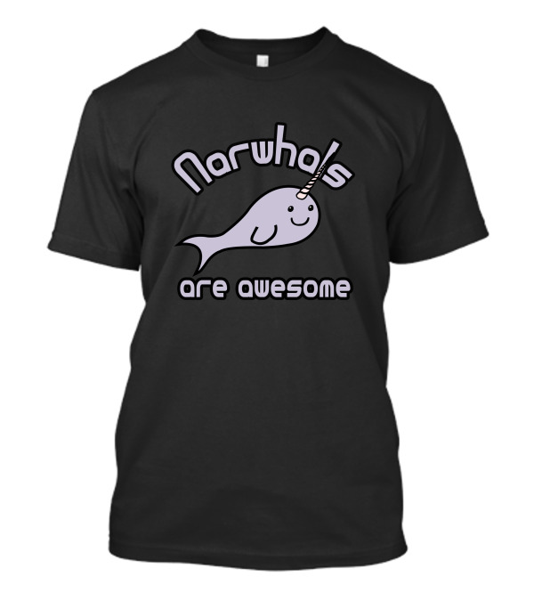 Narwhals Are Awesome Cute Cartoon Whale T-Shirt