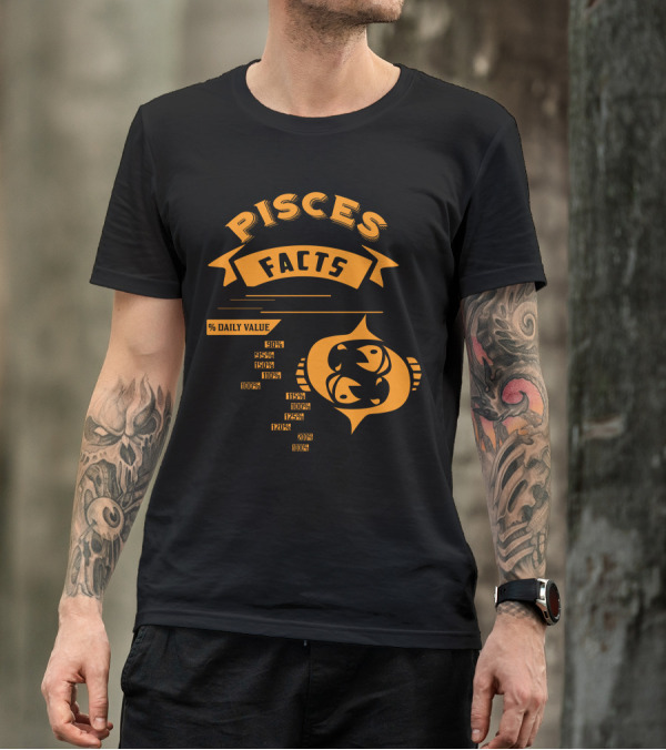 Pisces Facts Awesome Zodiac Sign Daily Value Intelligent Sarcastic Stubborn Rebellious Savage Problem Solving Tell-It-Like-It-Is Loyal Lie Detecting Sweetest Dangerous T-Shirt