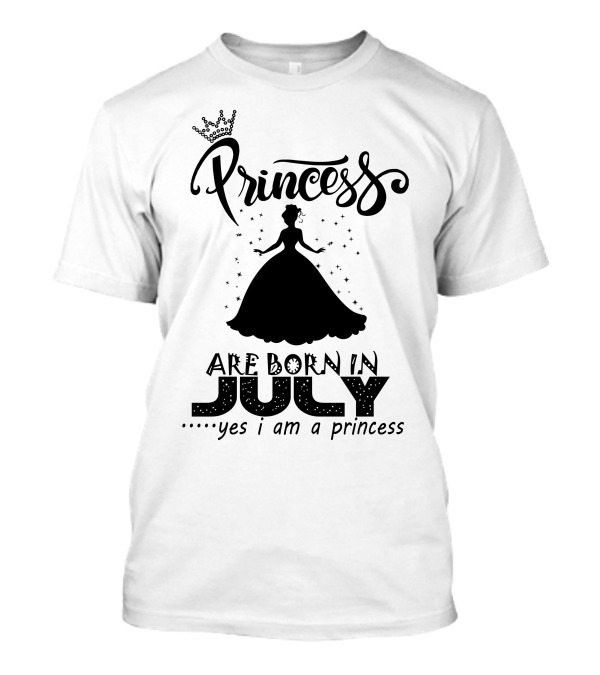 Princess Are Born In July Yes I Am A Princess T-Shirt