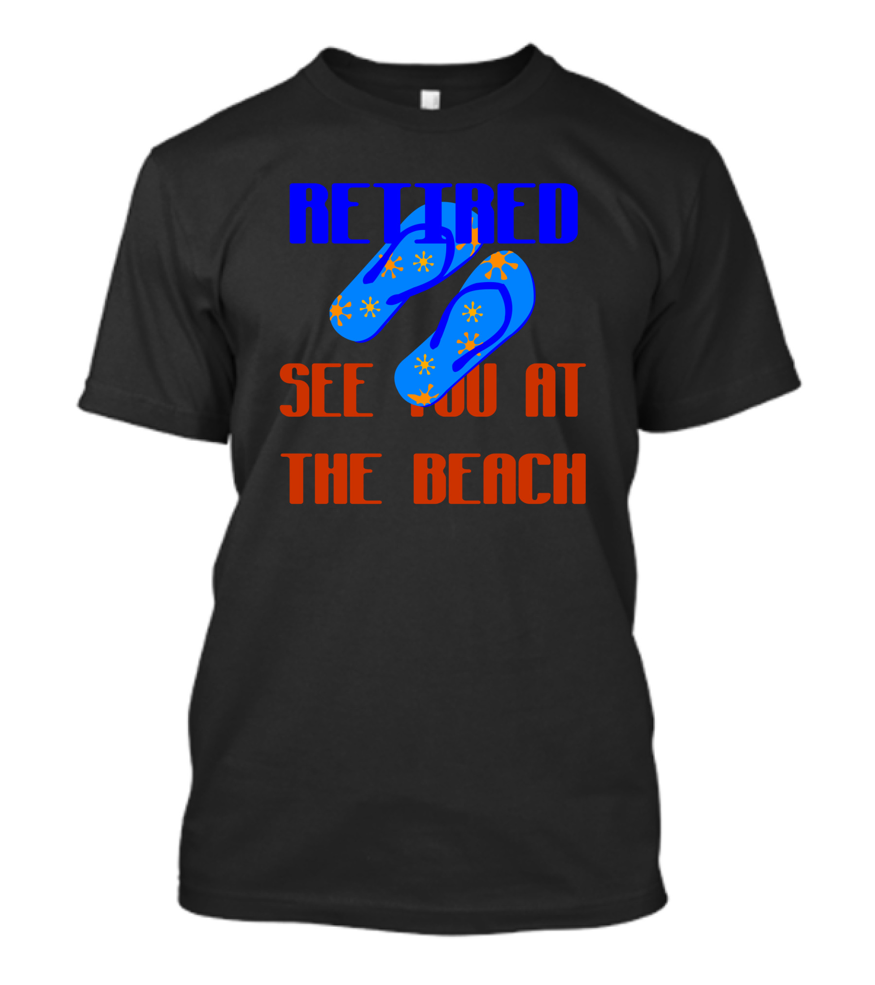 Retired See You At The Beach Flip Flops T-Shirt