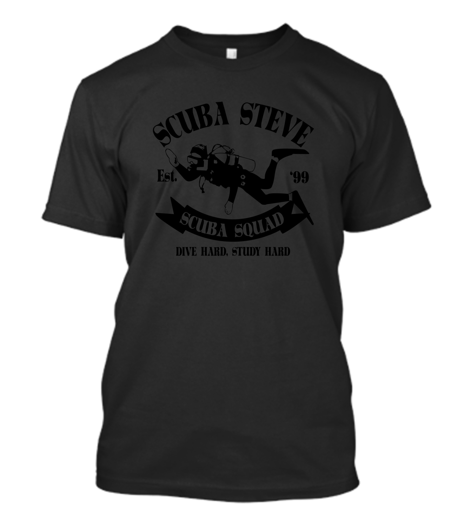 Scuba Steve Scuba Squad Est. '99 Dive Hard Study Hard T-Shirt