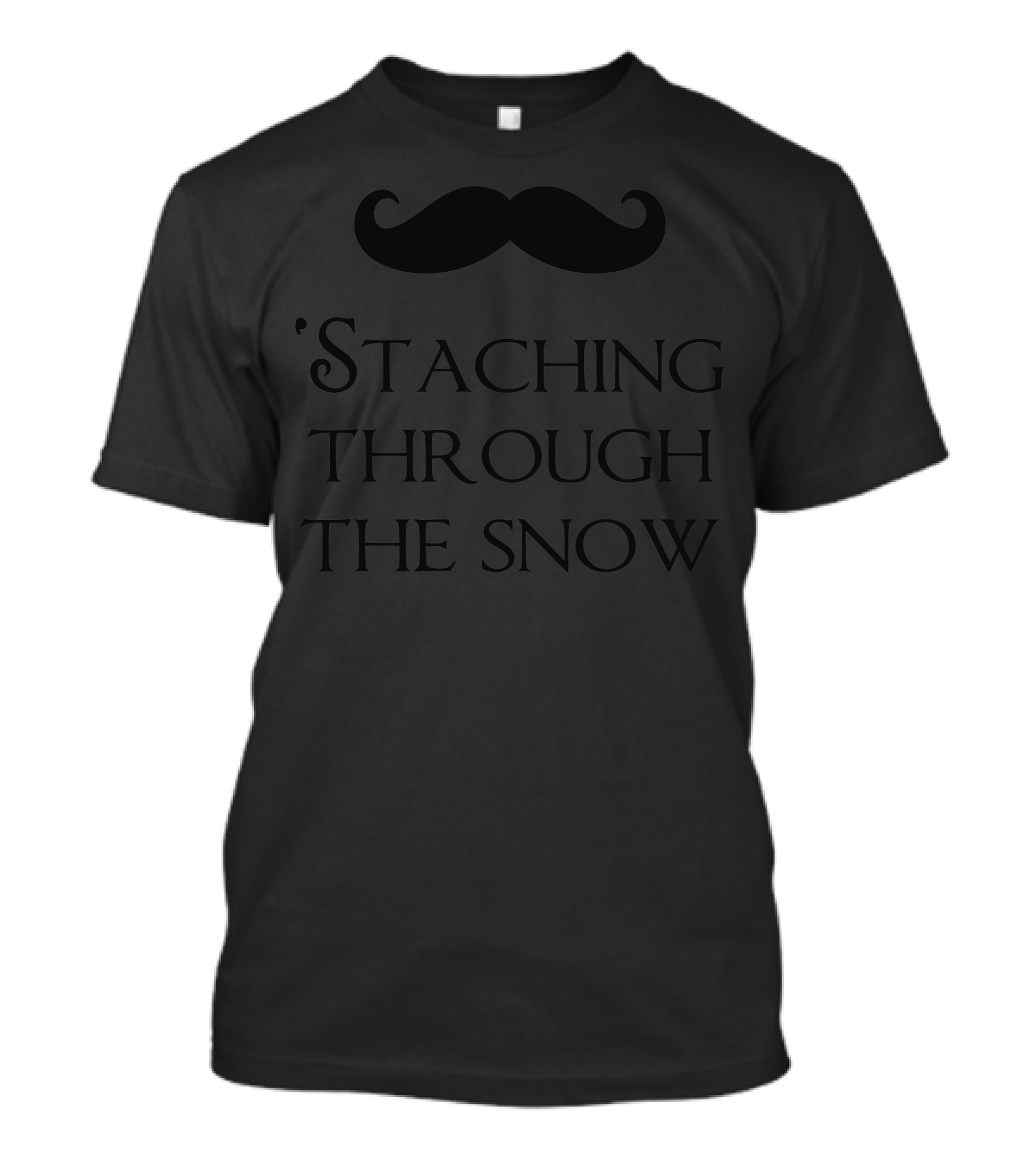 Staching Through The Snow Mustache Christmas Humor T-Shirt