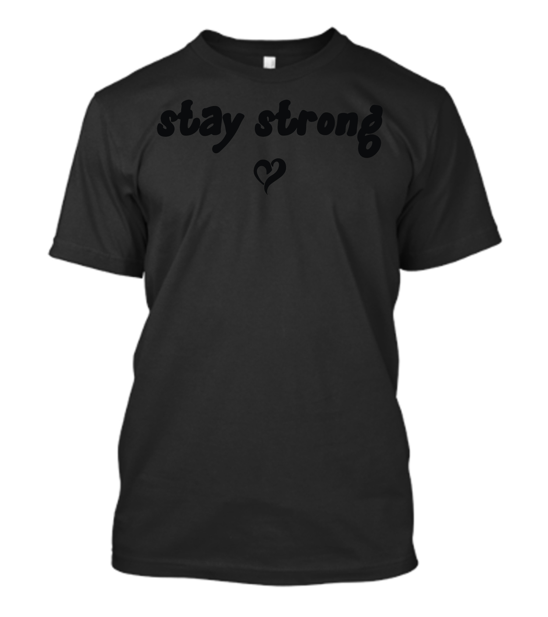 Stay Strong Heart T-Shirt