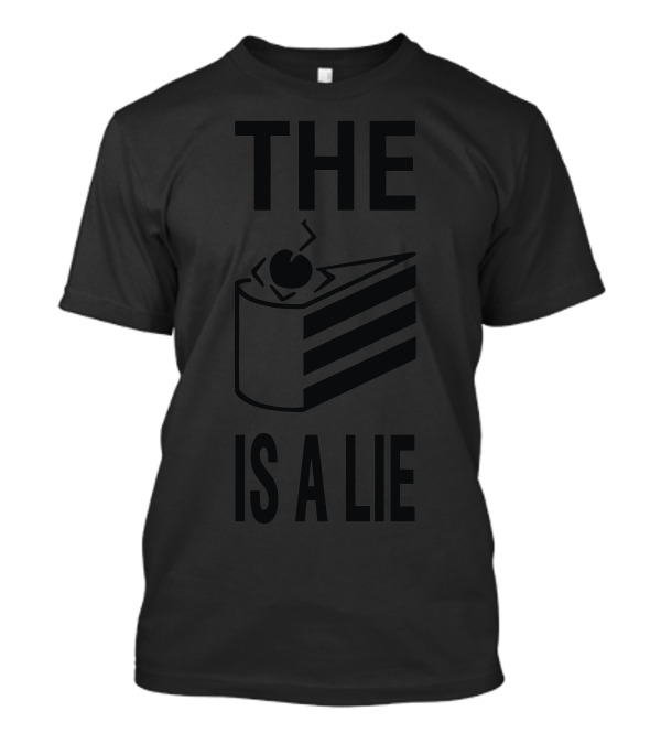 The Cake Is A Lie T-Shirt
