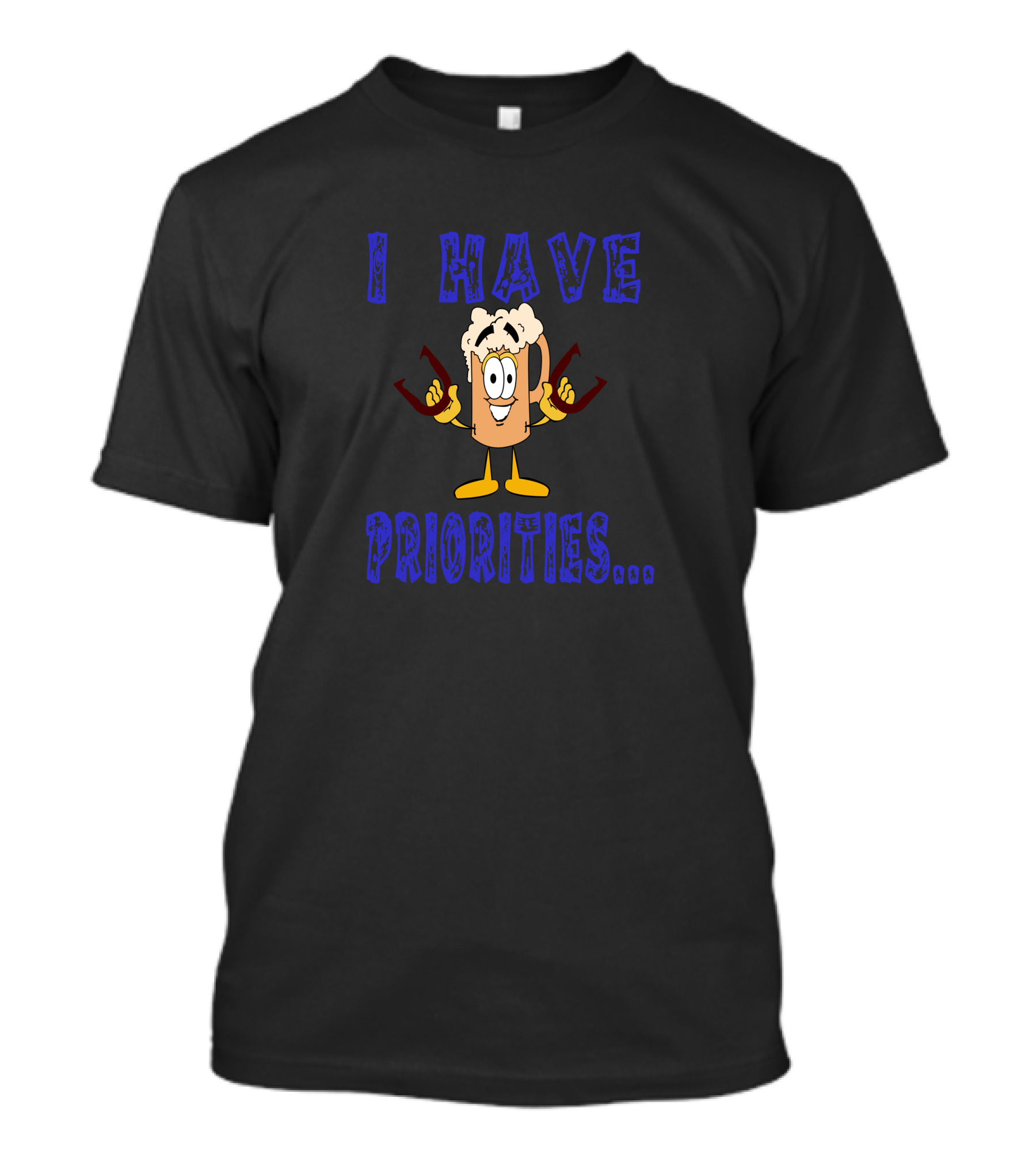 I Have Priorities Horseshoes Value T-Shirt