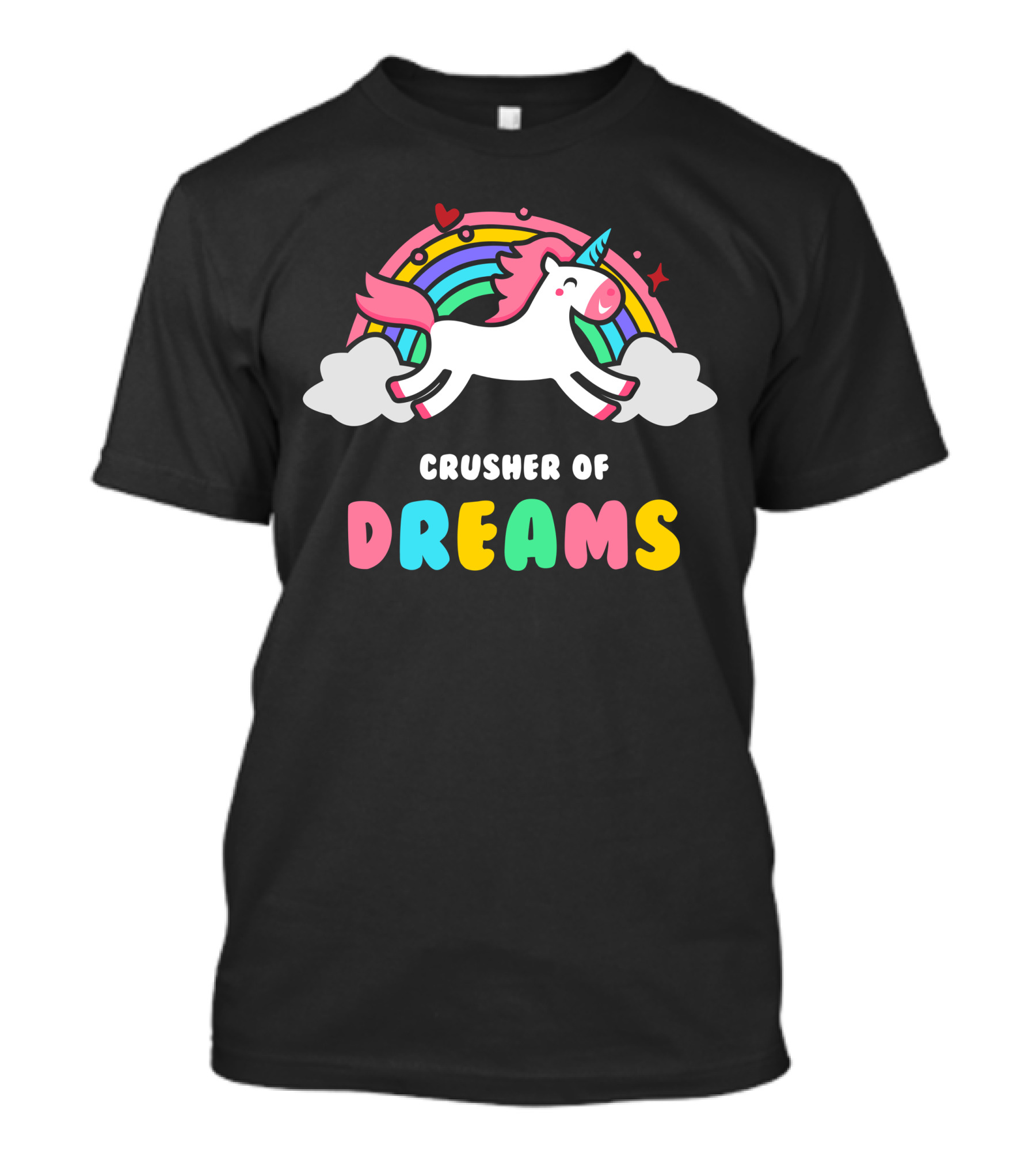 Crusher Of Dreams Depressing By Unicorns With Rainbow And Clouds T-Shirt