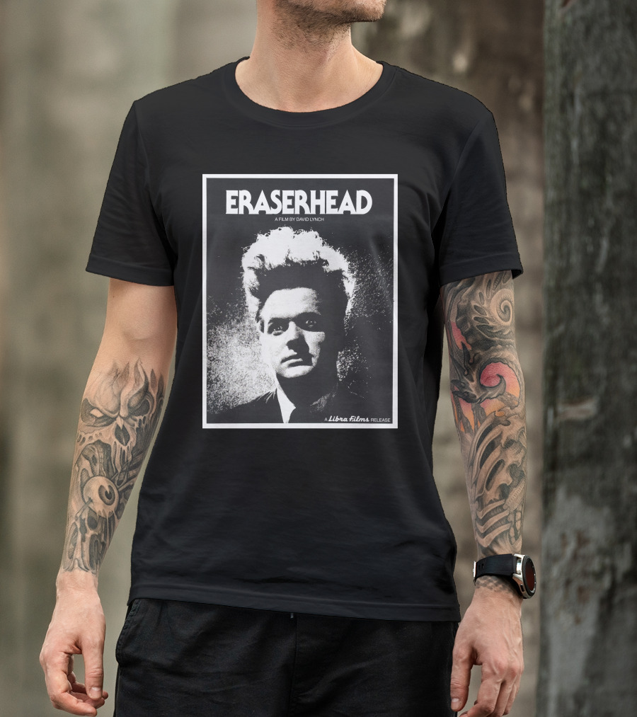 ERASERHEAD A Film By David Lynch Libra Films Release T-Shirt