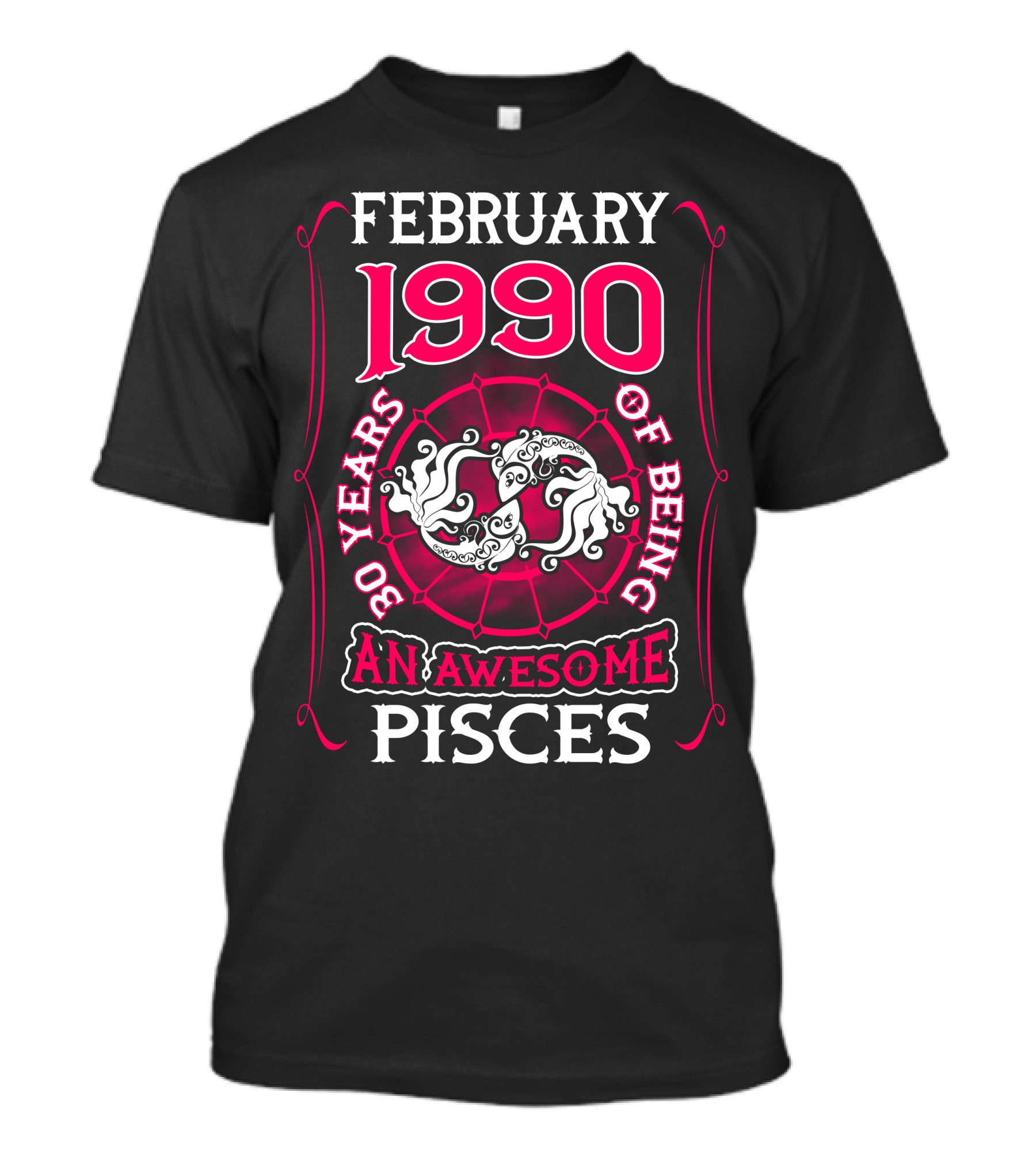 February 1990 30 Years Of Being An Awesome Pisces T-Shirt