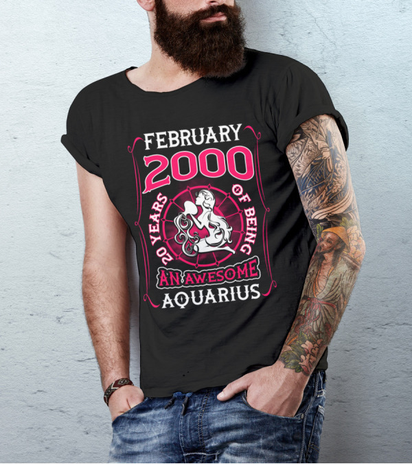 February 2000 20 Years Of Being An Awesome Aquarius T-Shirt