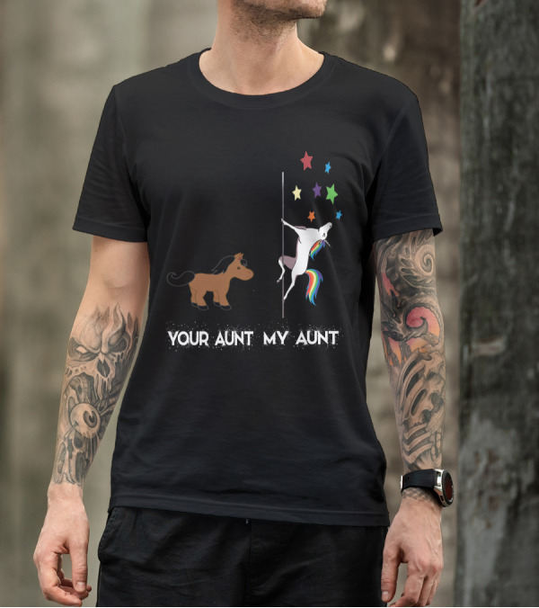 Your Aunt My Aunt Funny Unicorn Rainbow Star Pole Dance T-Shirt