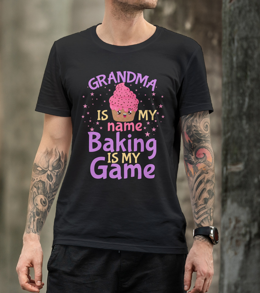 GRANDMA IS MY NAME BAKING IS MY GAME Cupcake T-Shirt
