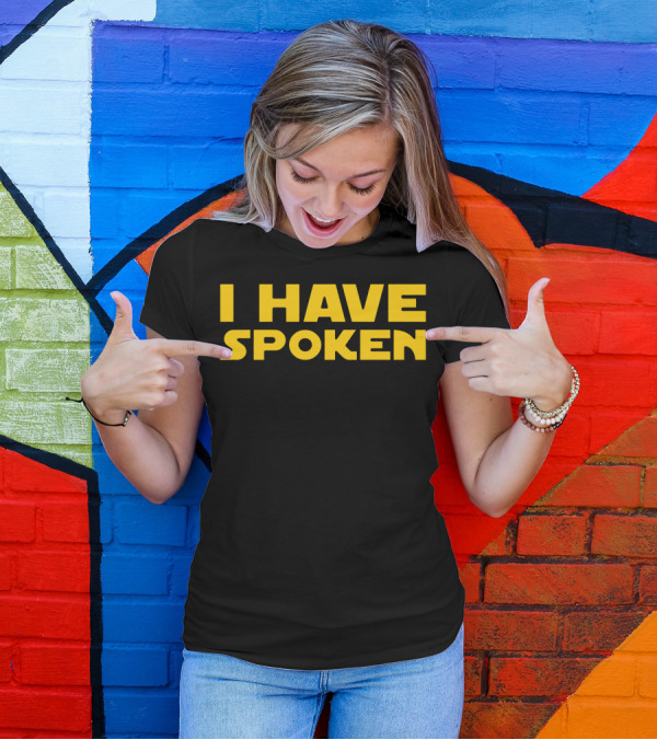 I Have Spoken Mandalorian Phrase T-Shirt