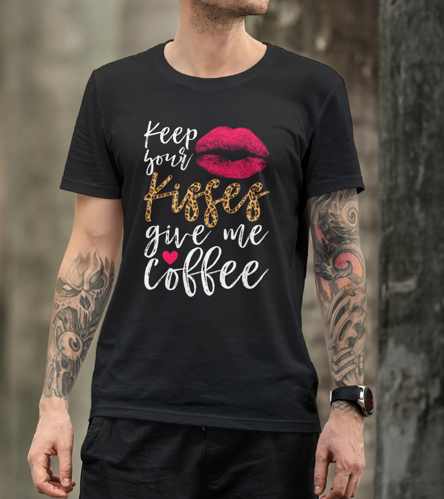 Keep Your Kisses Leopard Print Heart Give Me Coffee Red Lips T-Shirt