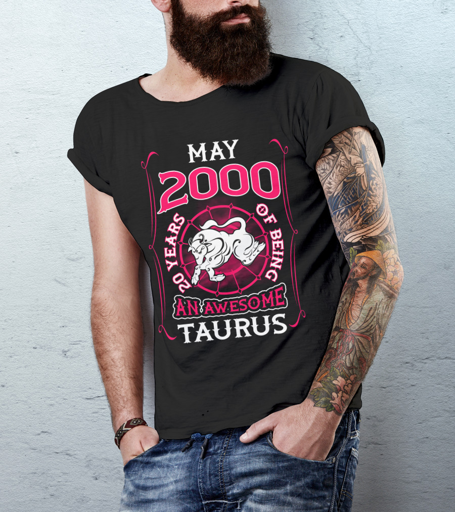 May 2000 20 Years Of Being An Awesome Taurus T-Shirt