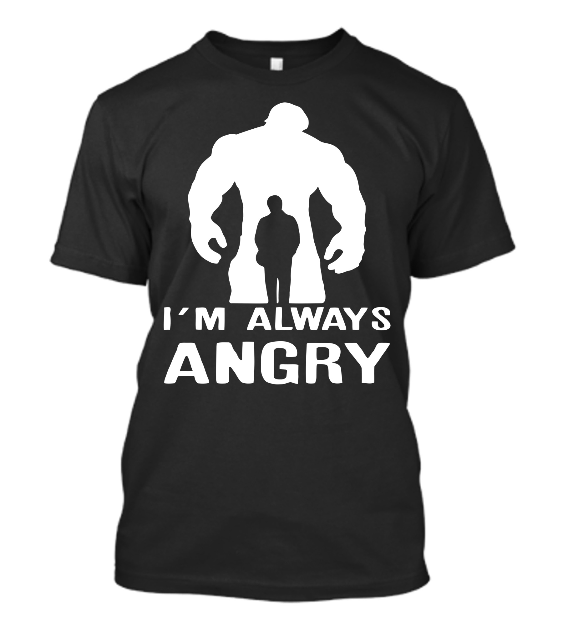 I'M ALWAYS ANGRY T-Shirt