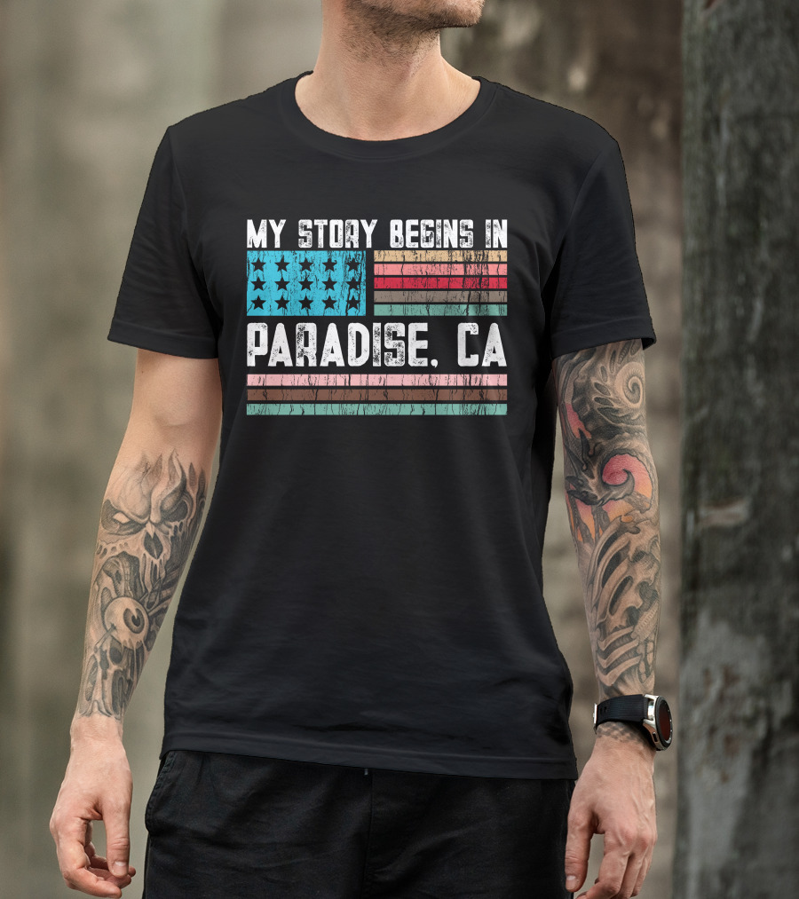 My Story Begins In Paradise CA Distressed Flag T-Shirt