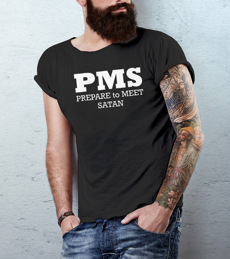 PMS Prepare To Meet Satan T-Shirt