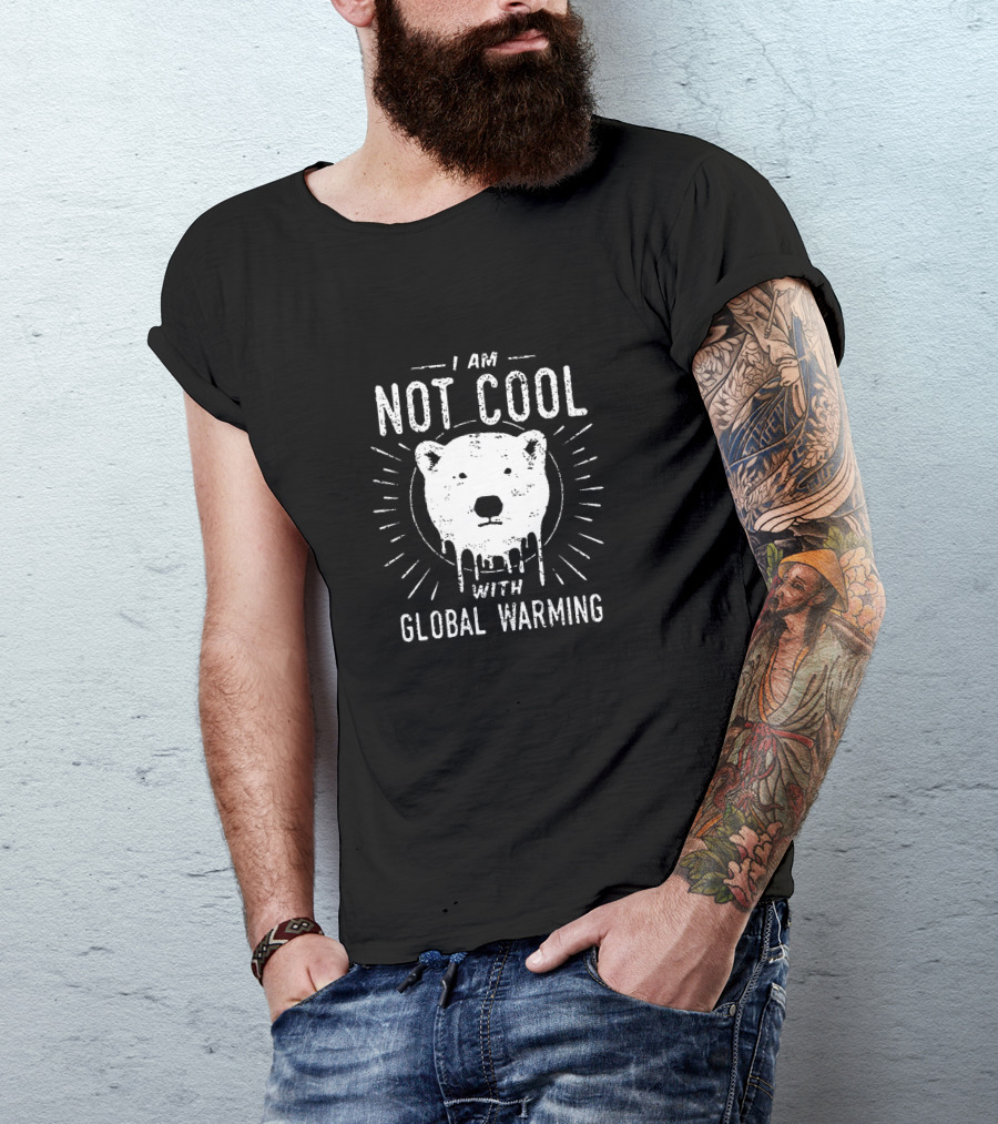 I Am Not Cool With Global Warming Polar Bear T-Shirt