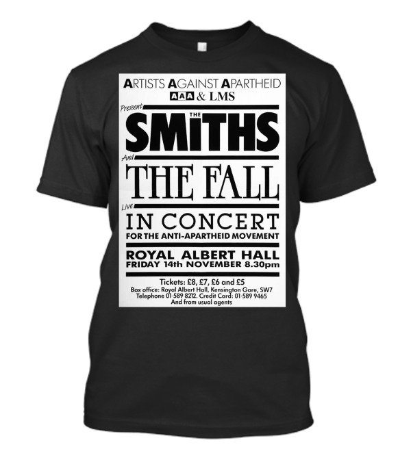 Artists Against Apartheid Presents The Smiths And The Fall Live In Concert Royal Albert Hall November 14th 8:30pm T-Shirt