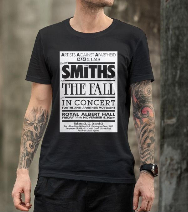 Artists Against Apartheid Presents The Smiths And The Fall Live In Concert Royal Albert Hall November 14th 8:30pm T-Shirt