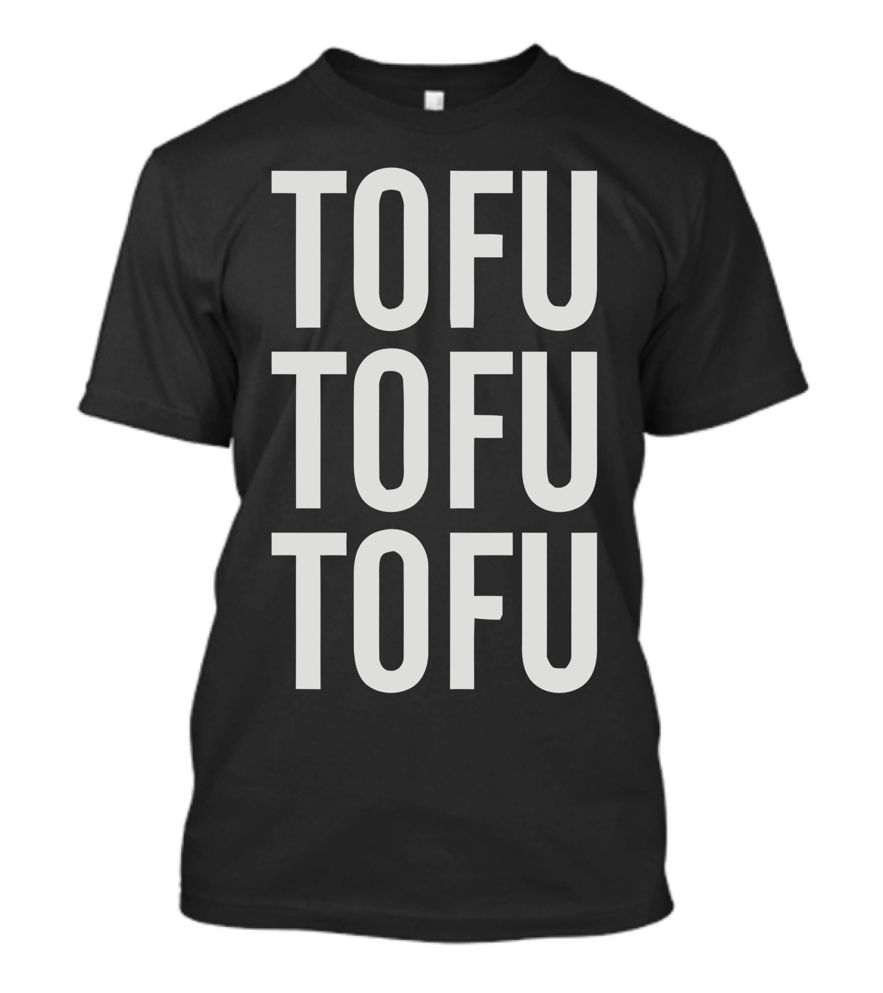 TOFU TOFU TOFU Repeated Text T-Shirt