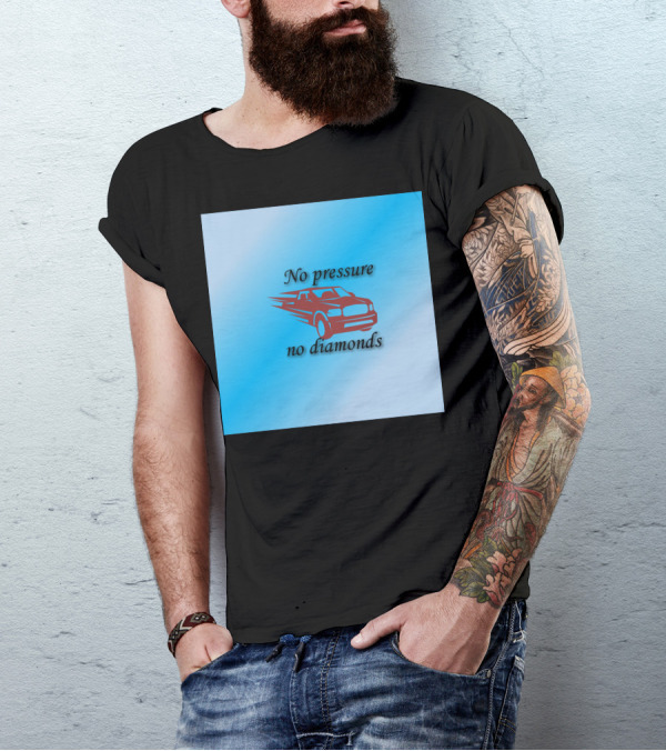 No Pressure No Diamonds Speeding Car T-Shirt