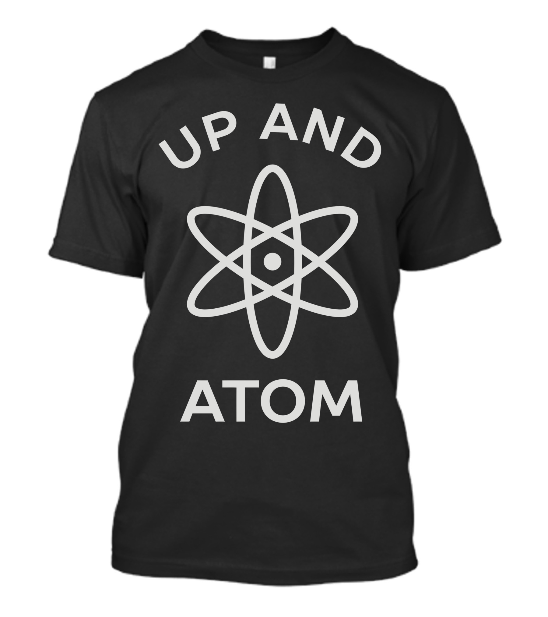 Up And Atom Funny Chemistry Science Atom T-Shirt