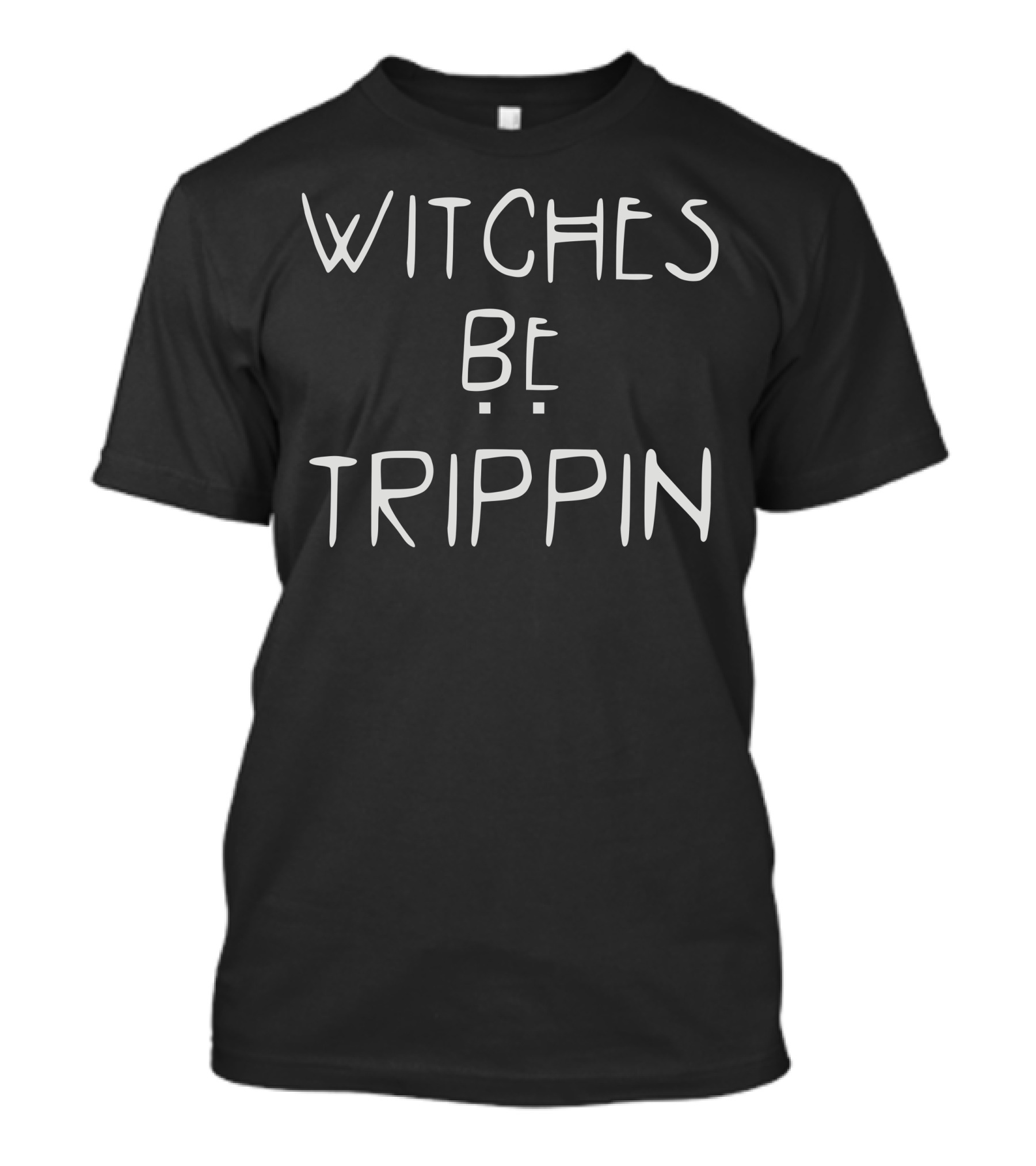 Witches Be Trippn Halloween Humor T-Shirt