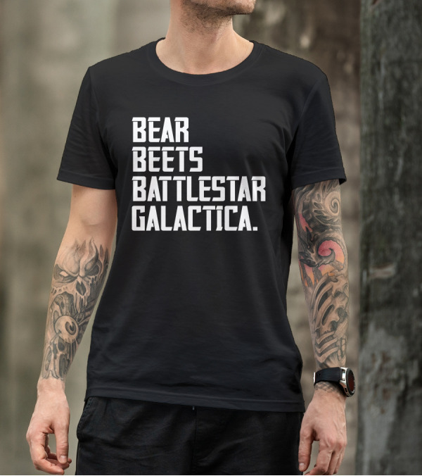 Bear Beets Battlestar Galactica T-Shirt