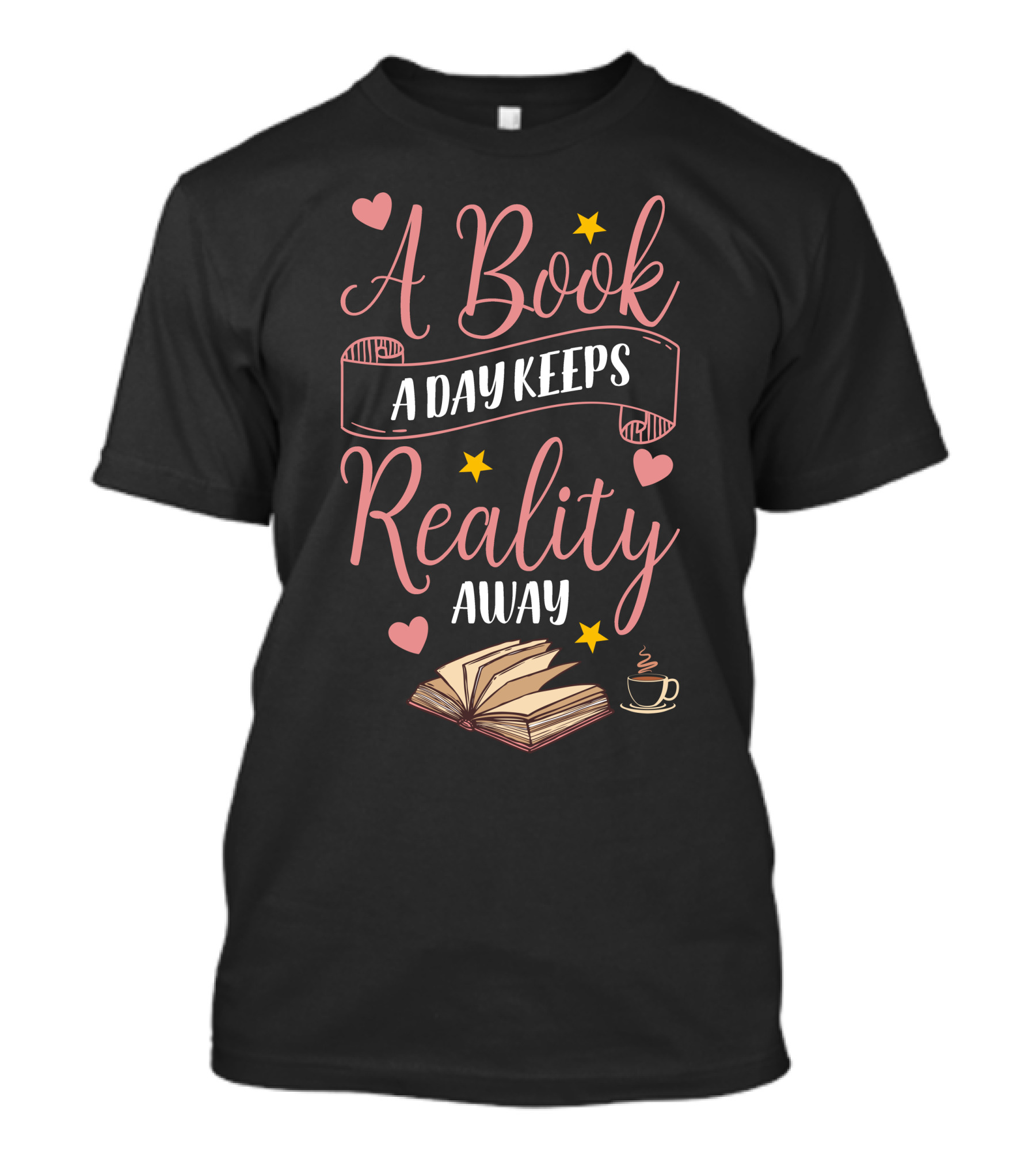 A Book A Day Keeps Reality Away Hearts Stars Open Book Coffee Cup T-Shirt