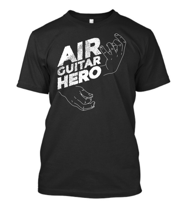 AIR GUITAR HERO HANDS MUSIC ROCK VIBES T-Shirt