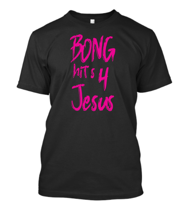Bong Hits 4 Jesus T-Shirt
