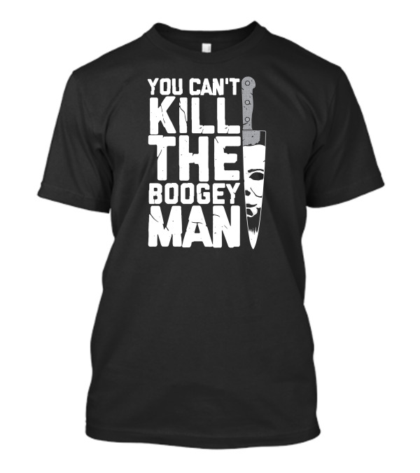 You Can't Kill The Boogeyman Halloween Horror Knife Face T-Shirt