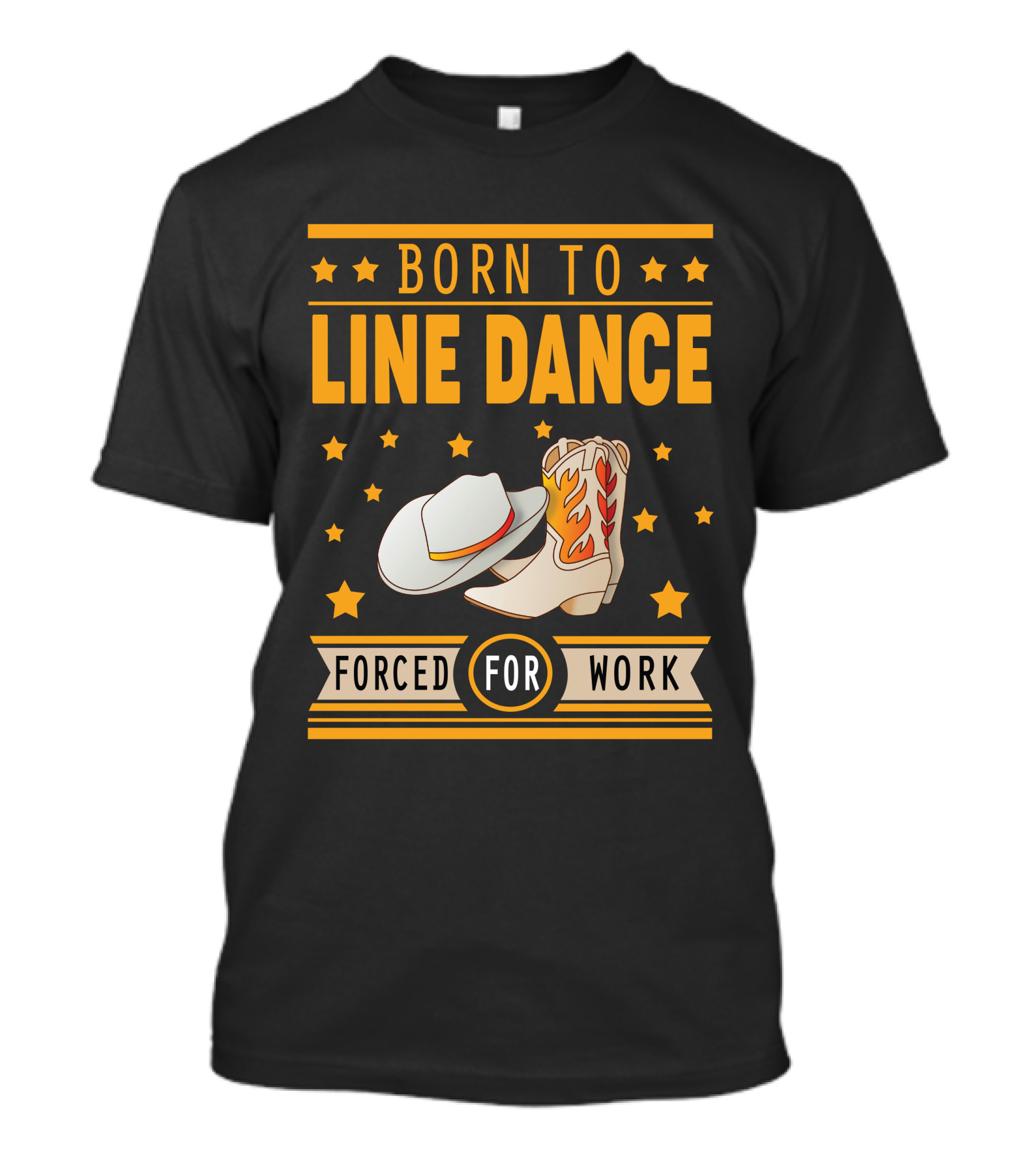 Born To Line Dance Cowboy Hat And Boots Stars Forced For Work T-Shirt