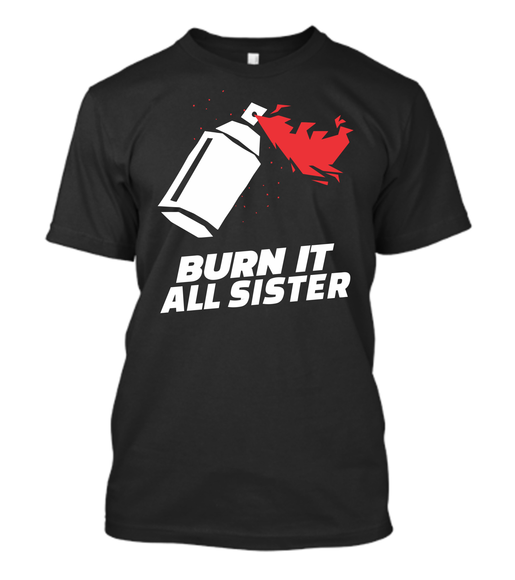 Burn It All Sister Spray Paint Flame T-Shirt