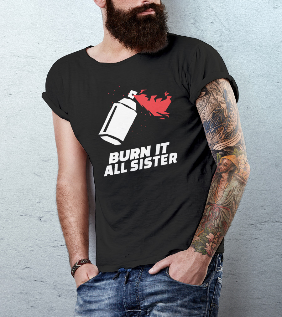 Burn It All Sister Spray Paint Flame T-Shirt