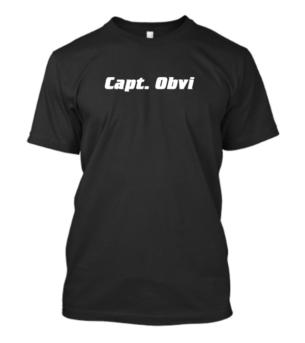 Capt Obvi T-Shirt