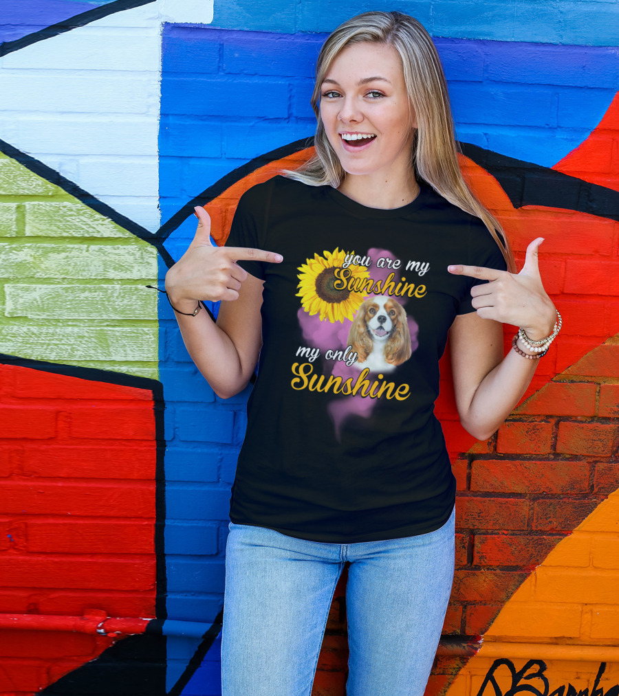 You Are My Sunshine My Only Sunshine Cavalier King With Sunflower T-Shirt