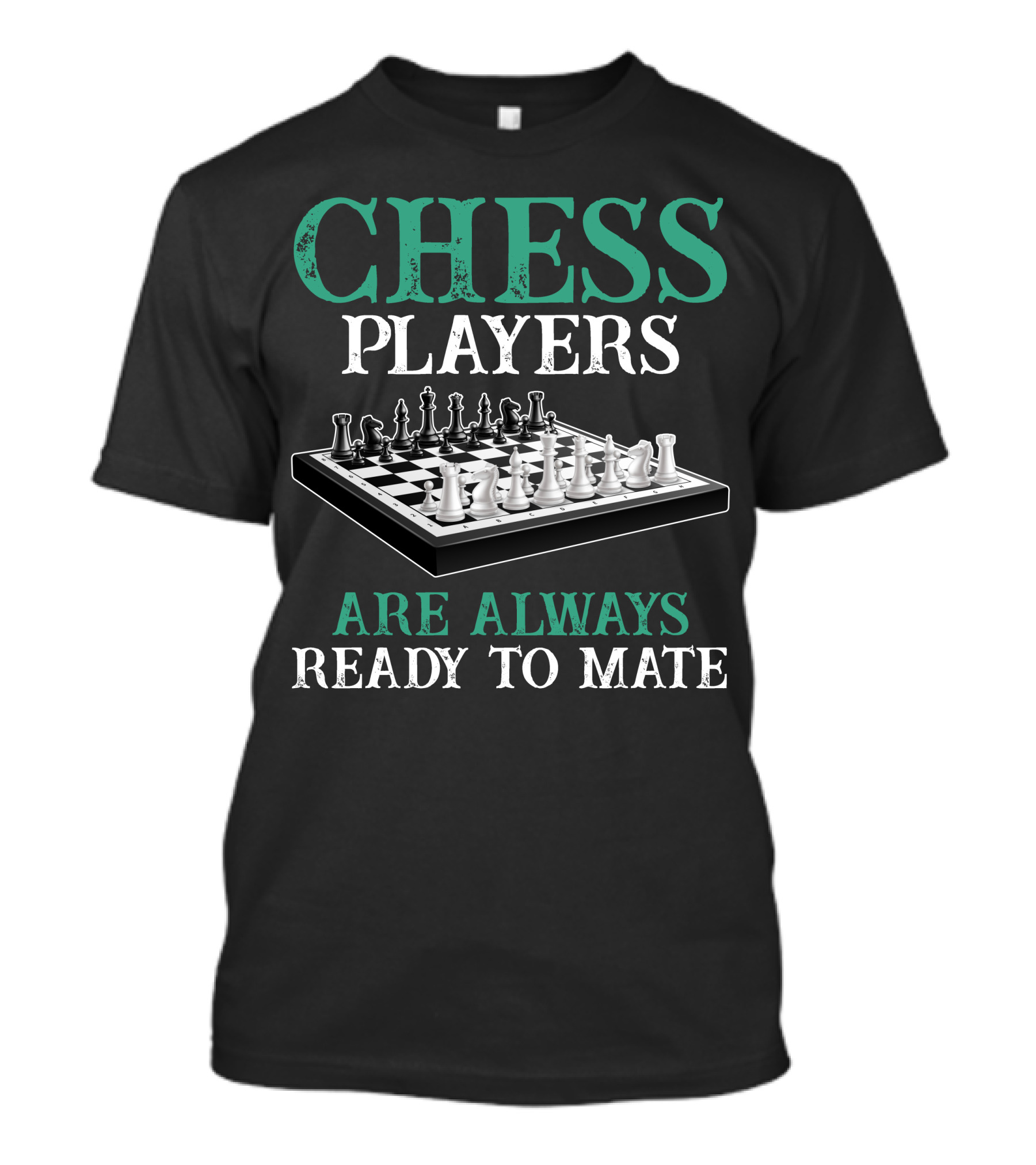 Chess Players Are Always Ready To Mate T-Shirt