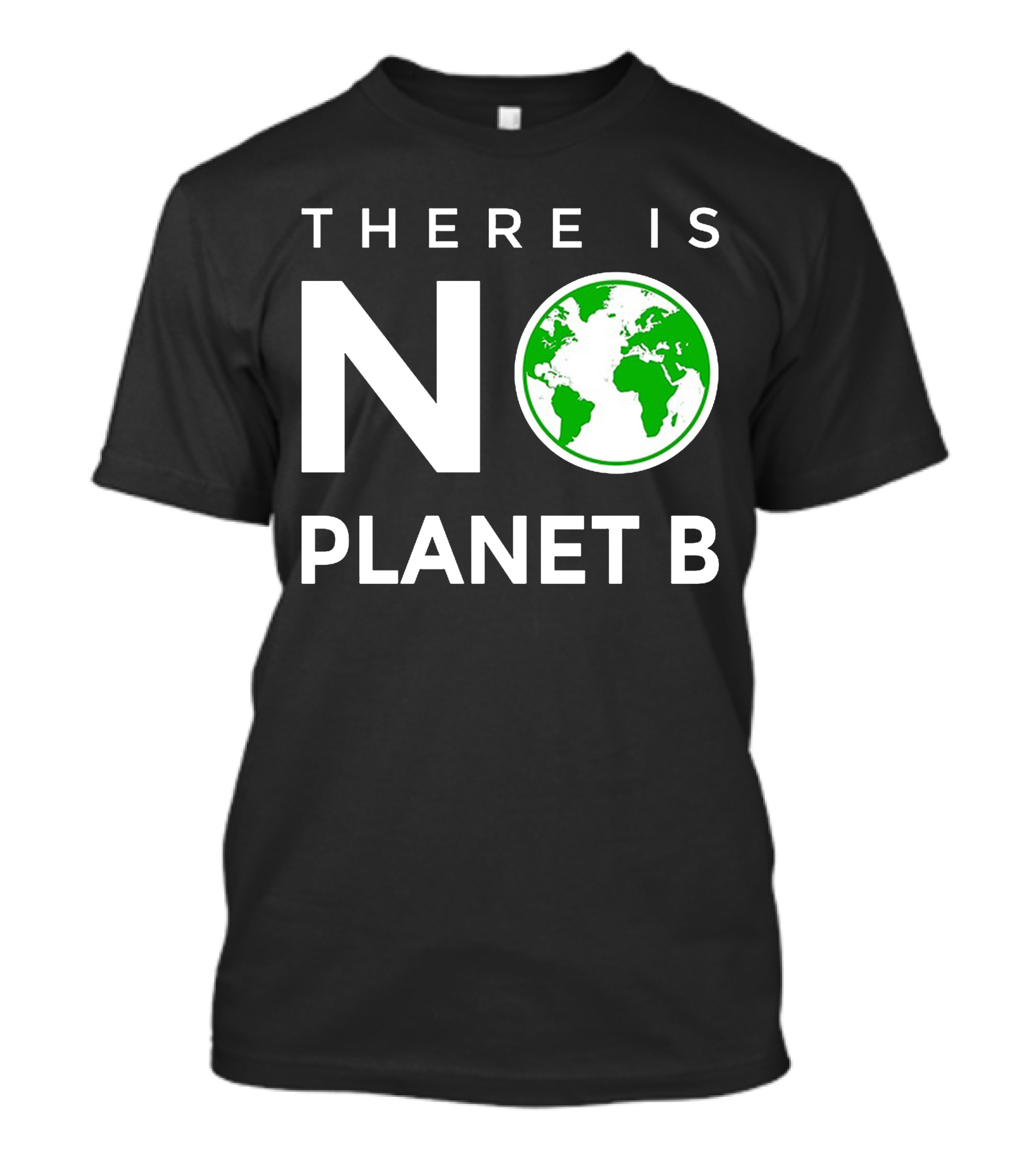 THERE IS NO PLANET B T-Shirt