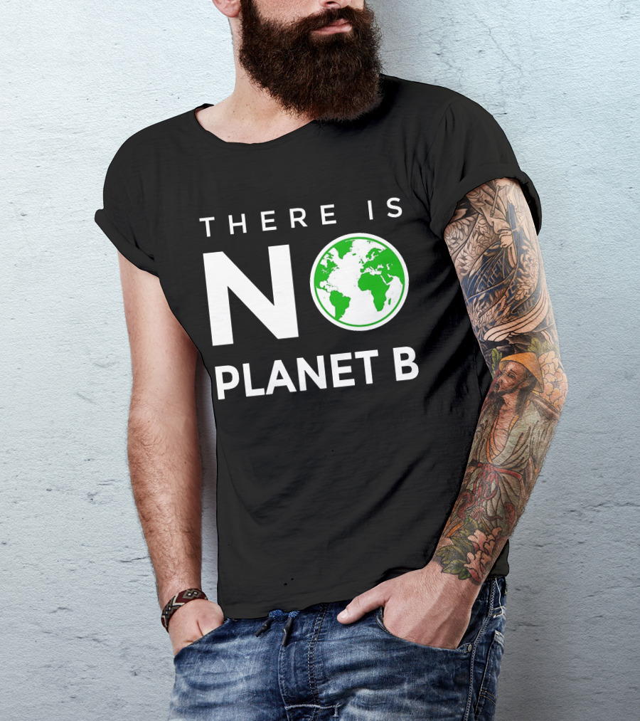 THERE IS NO PLANET B T-Shirt