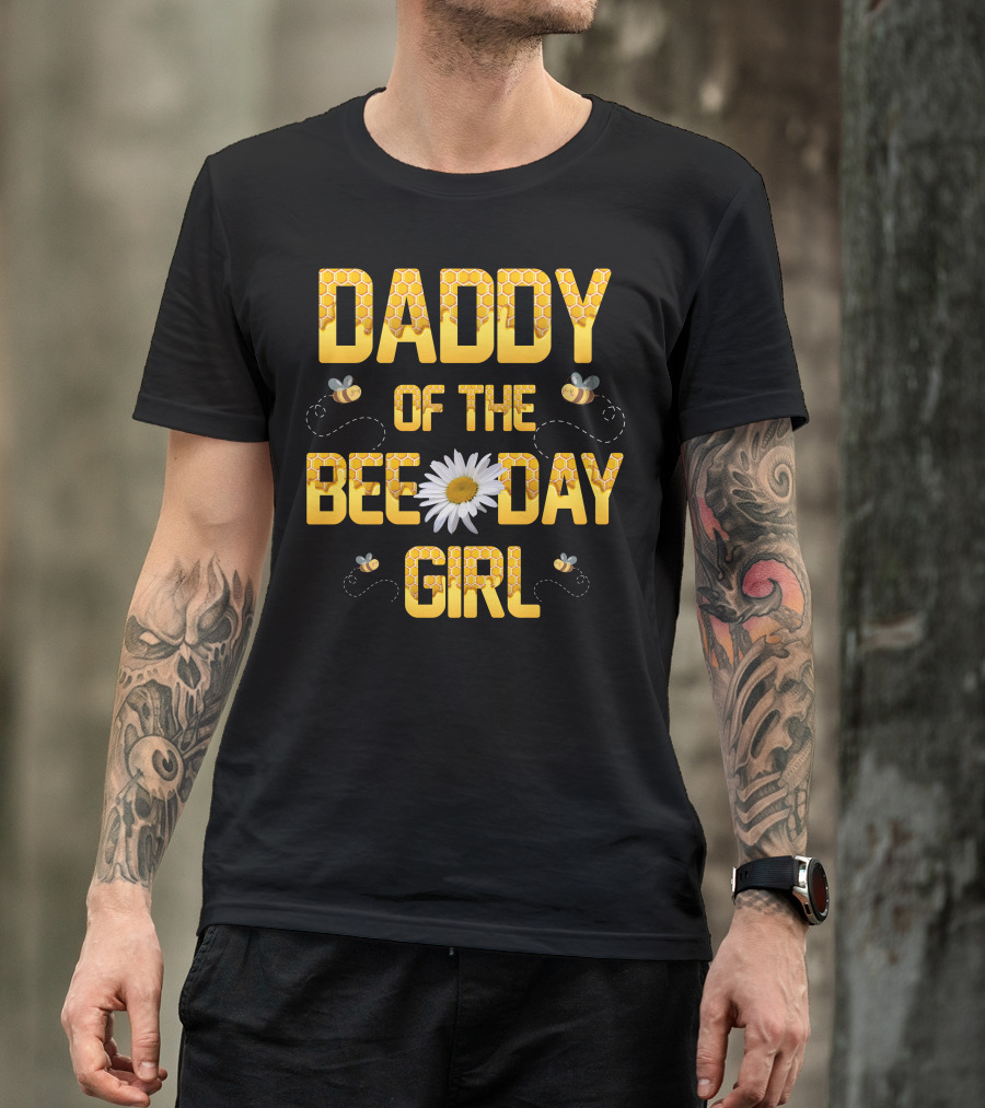 Daddy Of The Bee Day Girl Bee Daisy T-Shirt
