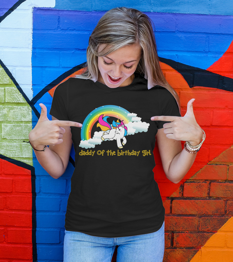 Daddy Of The Birthday Girl Unicorn Rainbow Clouds T-Shirt