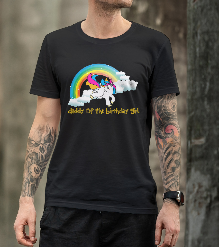 Daddy Of The Birthday Girl Unicorn Rainbow Clouds T-Shirt